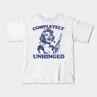 Completely Unhinged Shirt, Retro Unhinged Girl Shirt, Funny Mental Health Kids T-Shirt